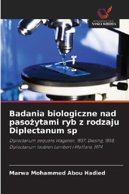 Badania biologiczne nad pasożytami ryb z rodzaju Diplectanum sp by Marwa Mohammed Abou Hadied