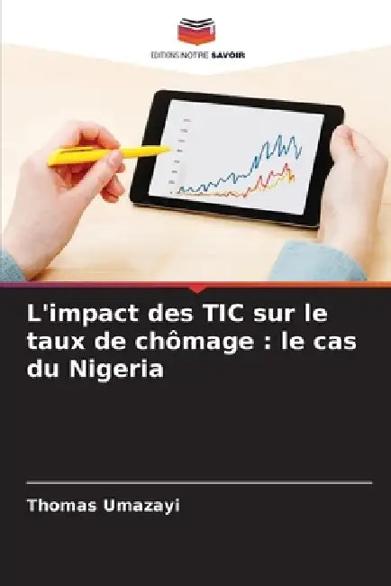 L'impact des TIC sur le taux de chômage: le cas du Nigeria by Thomas Umazayi