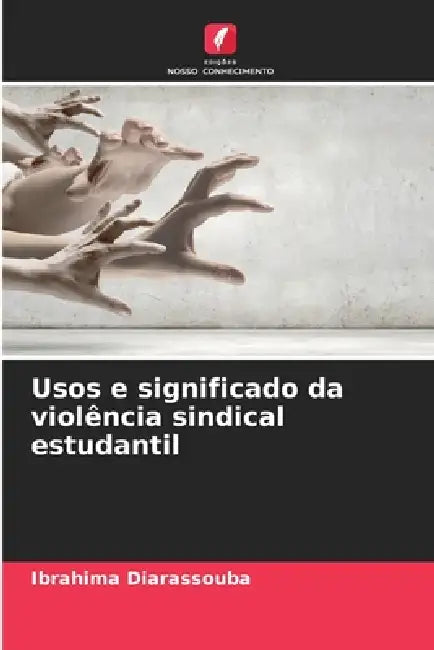 Usos e significado da violência sindical estudantil by Ibrahima Diarassouba