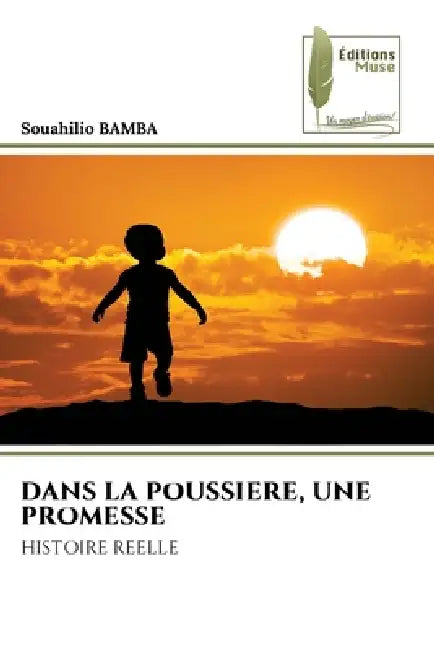 Dans La Poussiere, Une Promesse by Souahilio Bamba