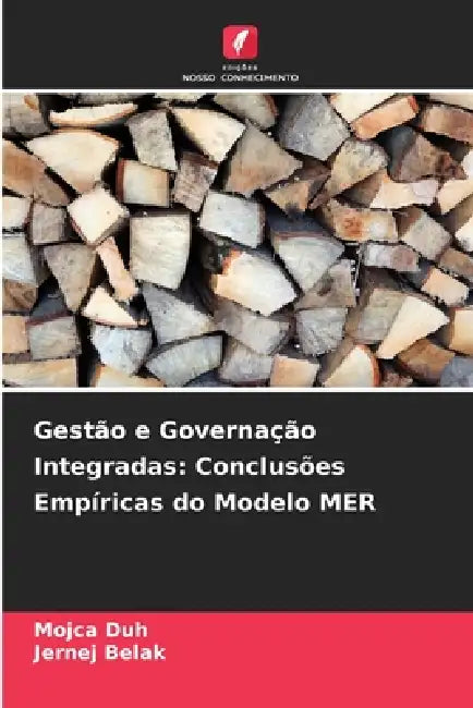 Gestão e Governação Integradas: Conclusões Empíricas do Modelo MER by Mojca Duh, Jernej Belak