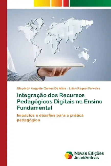 Integração dos Recursos Pedagógicos Digitais no Ensino Fundamental by Gleydson Augusto Gomes Da Mata, Lilian Raquel Ferreira