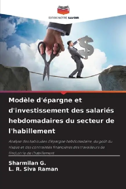 Modèle d'épargne et d'investissement des salariés hebdomadaires du secteur de l'habillement by Sharmilan G, L. R. Siva Raman