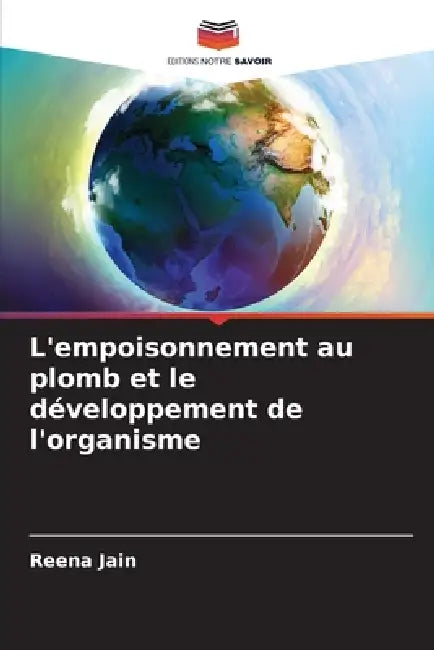 L'empoisonnement au plomb et le développement de l'organisme by Reena Jain