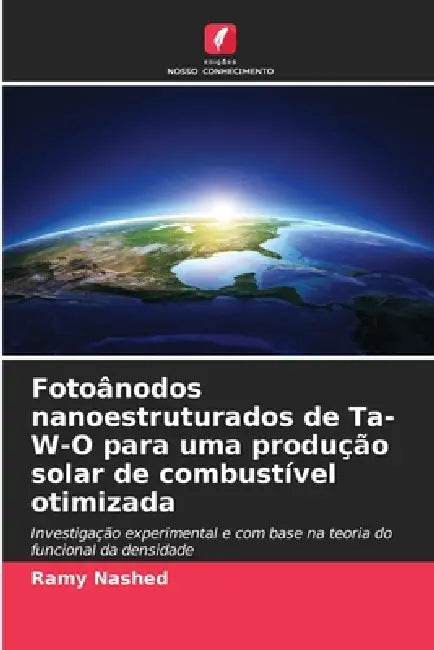 Fotoânodos nanoestruturados de Ta-W-O para uma produção solar de combustível otimizada by Ramy Nashed