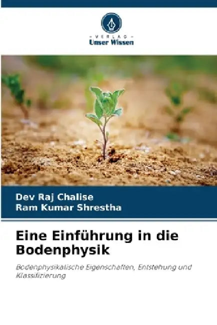 Eine Einführung in die Bodenphysik by Dev Raj Chalise, Ram Kumar Shrestha