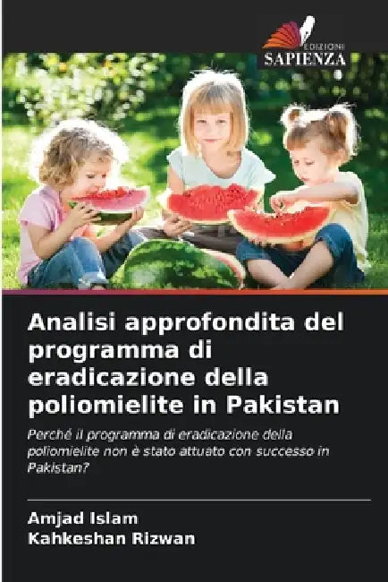 Analisi approfondita del programma di eradicazione della poliomielite in Pakistan by Amjad Islam, Kahkeshan Rizwan