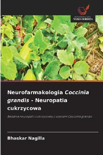 Neurofarmakologia Coccinia grandis - Neuropatia cukrzycowa by Bhaskar Nagilla