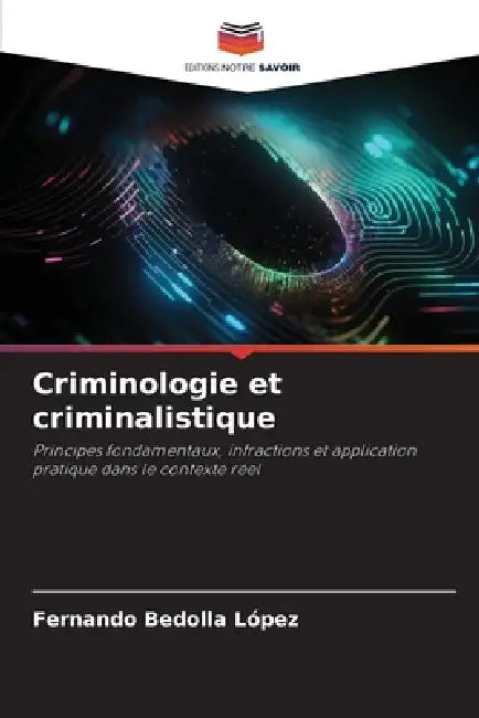 Criminologie et criminalistique by Fernando Bedolla López