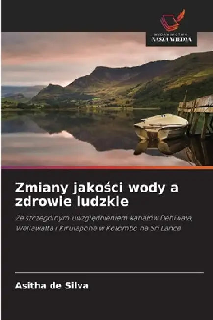 Zmiany jakości wody a zdrowie ludzkie by Asitha de Silva