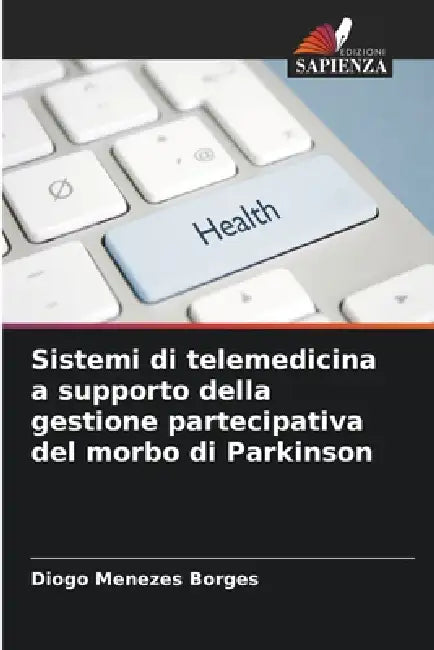 Sistemi di telemedicina a supporto della gestione partecipativa del morbo di Parkinson by Diogo Menezes Borges