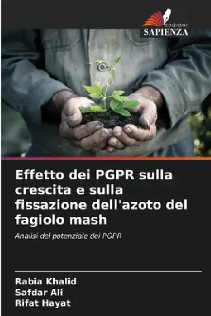 Effetto dei PGPR sulla crescita e sulla fissazione dell'azoto del fagiolo mash by Rabia Khalid, Safdar Ali, Rifat Hayat