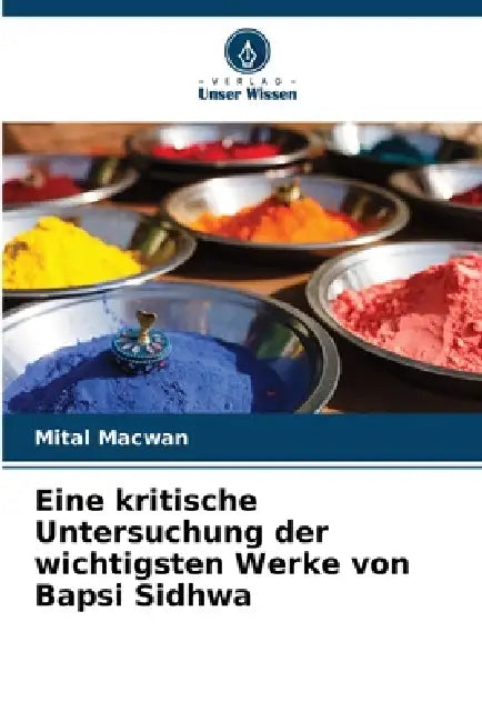 Eine kritische Untersuchung der wichtigsten Werke von Bapsi Sidhwa by Mital Macwan