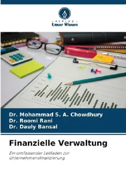 Finanzielle Verwaltung by Mohammad S. a. Chowdhury, Roomi Rani, Dauly Bansal