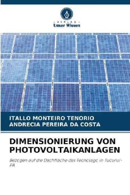 Dimensionierung Von Photovoltaikanlagen by Itallo Monteiro Tenorio, Andrécia Pereira Da Costa