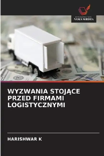 Wyzwania StojĄce Przed Firmami Logistycznymi by Harishwar K