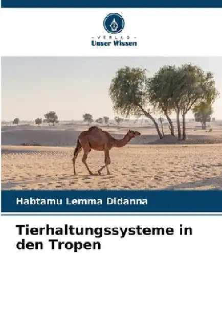 Tierhaltungssysteme in den Tropen by Habtamu Lemma Didanna