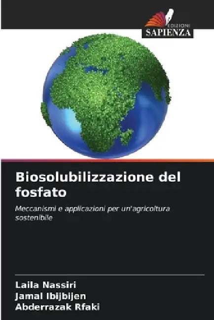 Biosolubilizzazione del fosfato by Laila Nassiri, Jamal Ibijbijen, Abderrazak Rfaki