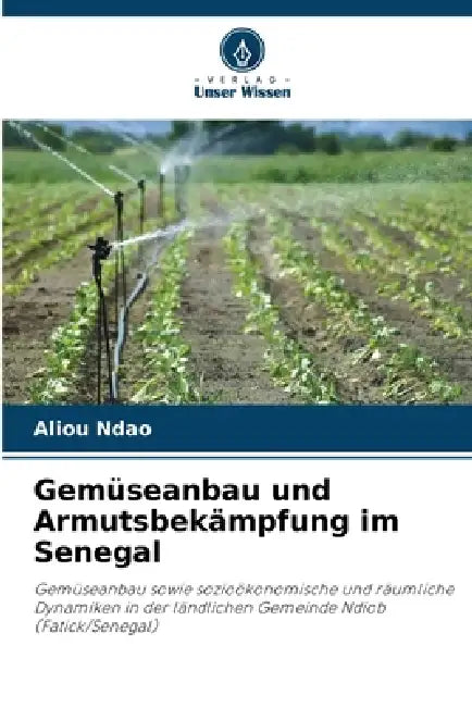 Gemüseanbau und Armutsbekämpfung im Senegal by Aliou Ndao