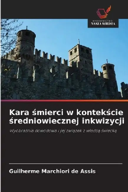 Kara śmierci w kontekście średniowiecznej inkwizycji by Guilherme Marchiori de Assis