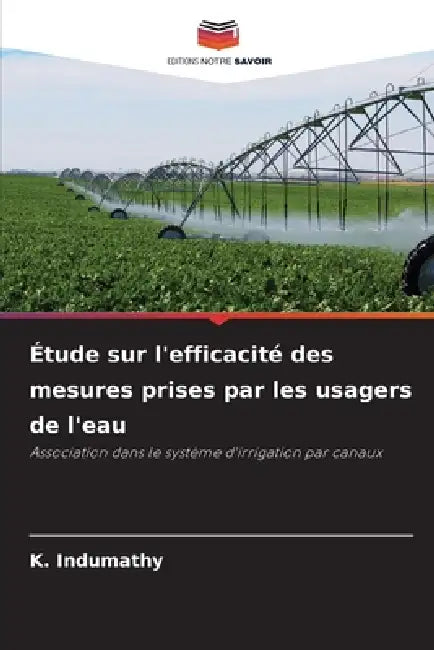 Étude sur l'efficacité des mesures prises par les usagers de l'eau by K. Indumathy