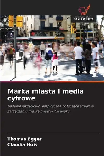 Marka miasta i media cyfrowe by Thomas Egger, Claudia Hois
