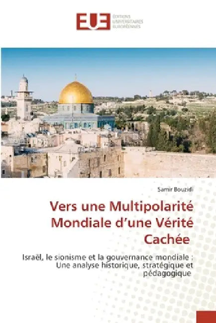 Vers une Multipolarité Mondiale d'une Vérité Cachée by Samir Bouzidi