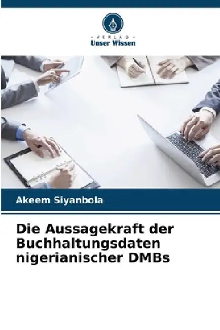 Die Aussagekraft der Buchhaltungsdaten nigerianischer DMBs by Akeem Siyanbola