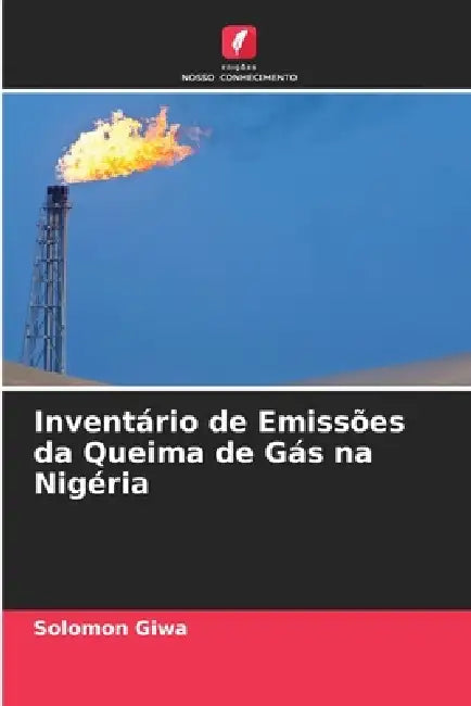 Inventário de Emissões da Queima de Gás na Nigéria by Solomon Giwa