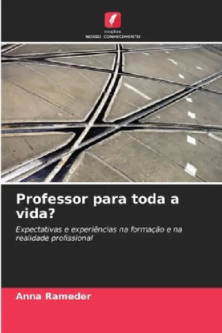 Professor para toda a vida? by Anna Rameder