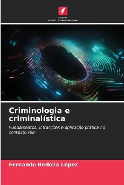 Criminologia e criminalística by Fernando Bedolla López