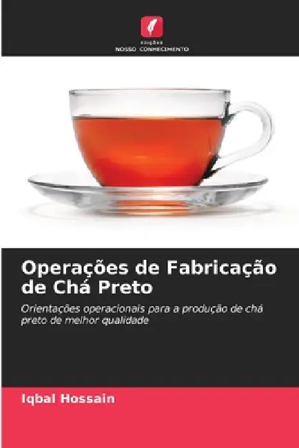 Operações de Fabricação de Chá Preto by Iqbal Hossain