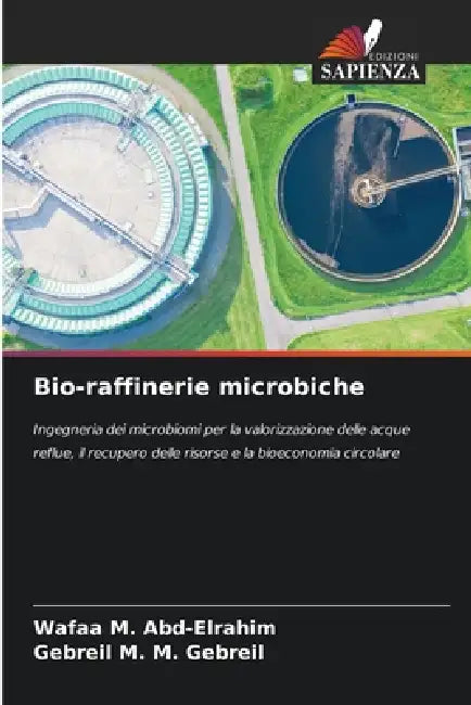Bio-raffinerie microbiche by Wafaa M. Abd-Elrahim, Gebreil M. M. Gebreil