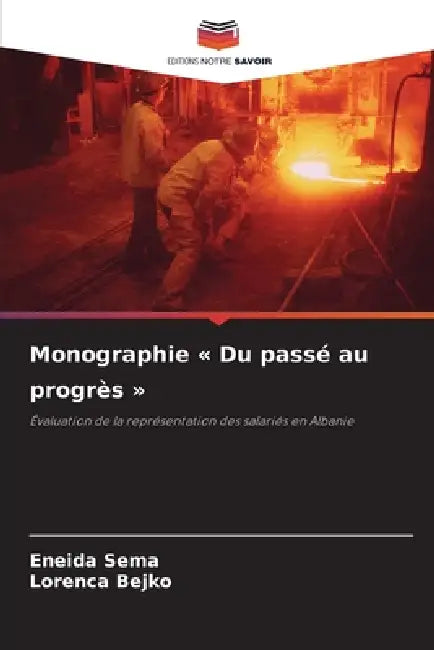 Monographie Du passé au progrès by Eneida Sema, Lorenca Bejko