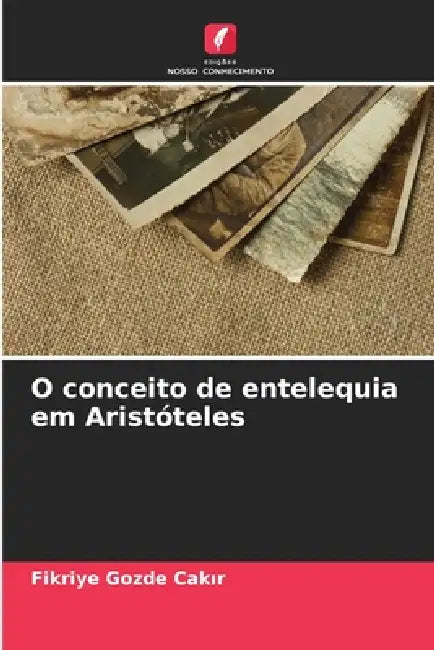 O conceito de entelequia em Aristóteles by Fikriye Gozde Cakır