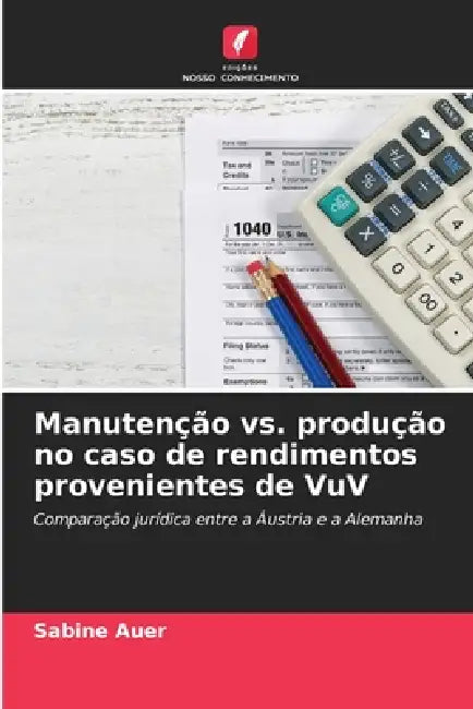 Manutenção vs. produção no caso de rendimentos provenientes de VuV by Sabine Auer