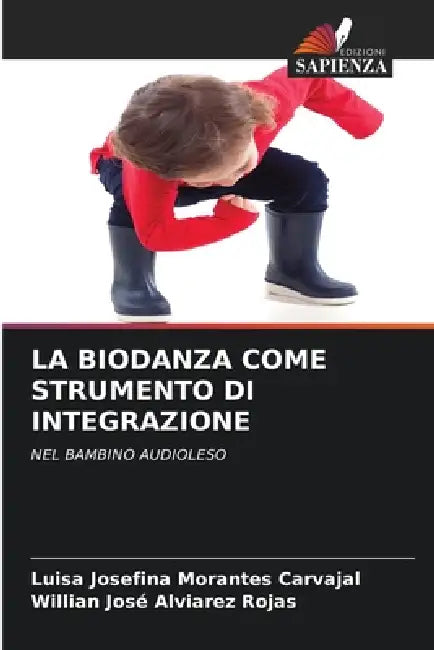 La Biodanza Come Strumento Di Integrazione by Luisa Josefina Morantes Carvajal, Willian José Alviarez Rojas
