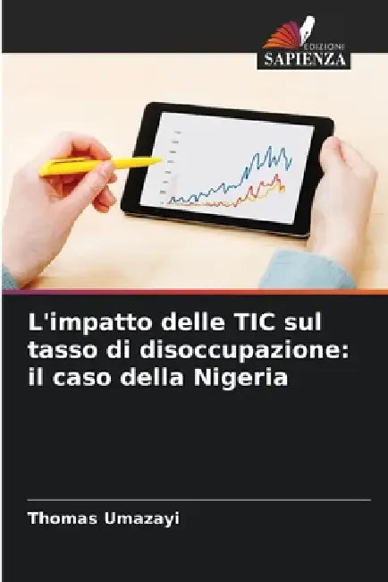 L'impatto delle TIC sul tasso di disoccupazione: il caso della Nigeria by Thomas Umazayi