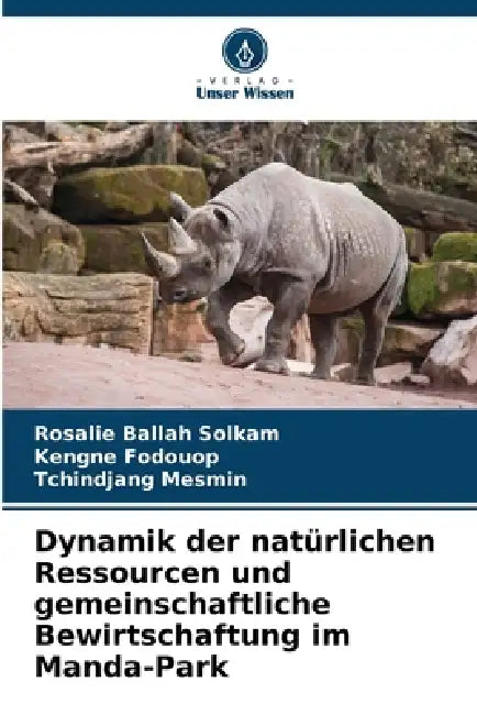 Dynamik der natürlichen Ressourcen und gemeinschaftliche Bewirtschaftung im Manda-Park by Rosalie Ballah Solkam, Kengne Fodouop, Tchindjang Mesmin