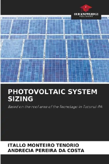 Photovoltaic System Sizing by Itallo Monteiro Tenorio, Andrécia Pereira Da Costa