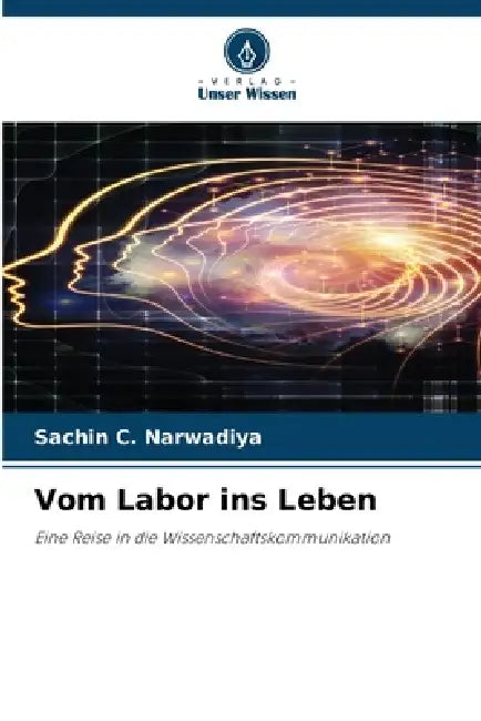 Vom Labor ins Leben by Sachin C. Narwadiya
