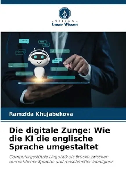 Die digitale Zunge: Wie die KI die englische Sprache umgestaltet by Ramzida Khujabekova