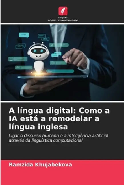 A língua digital: Como a IA está a remodelar a língua inglesa by Ramzida Khujabekova