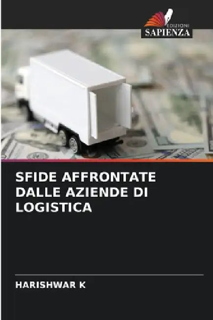 Sfide Affrontate Dalle Aziende Di Logistica by Harishwar K