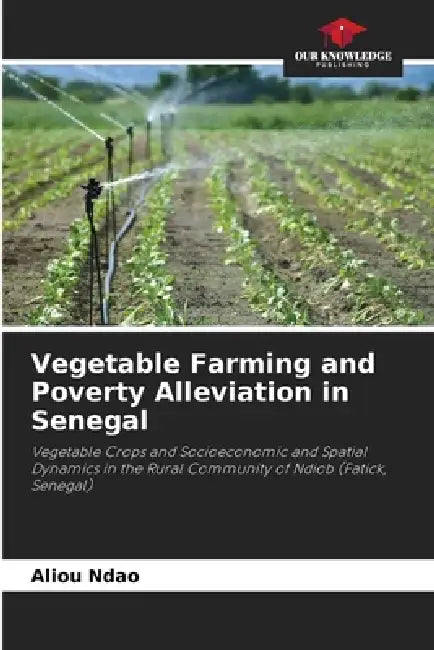 Vegetable Farming and Poverty Alleviation in Senegal by Aliou Ndao