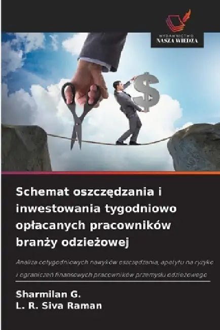 Schemat oszczędzania i inwestowania tygodniowo oplacanych pracowników branży odzieżowej by Sharmilan G, L. R. Siva Raman