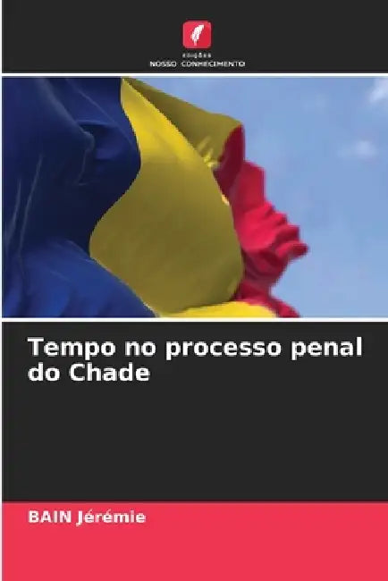 Tempo no processo penal do Chade by Bain Jérémie