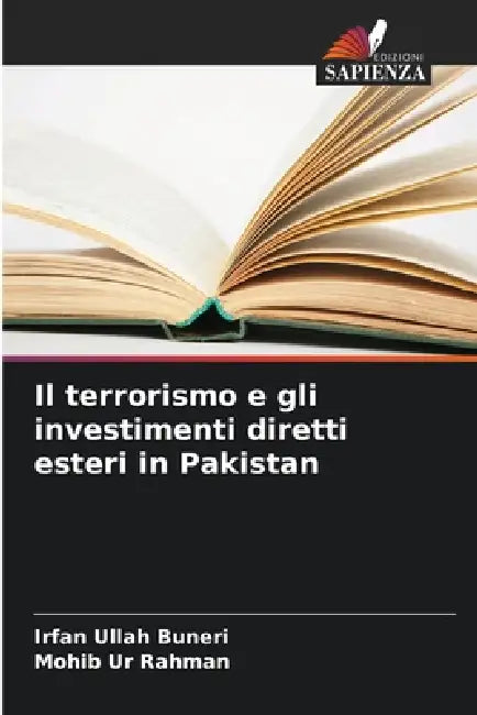 Il terrorismo e gli investimenti diretti esteri in Pakistan by Irfan Ullah Buneri, Mohib Ur Rahman