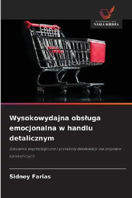 Wysokowydajna obsluga emocjonalna w handlu detalicznym by Sidney Farias