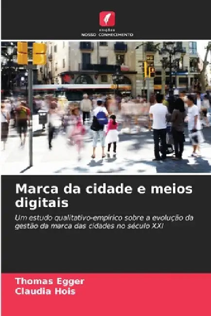 Marca da cidade e meios digitais by Thomas Egger, Claudia Hois